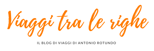 Viaggi tra le righe – Il blog di viaggi di Antonio Rotundo